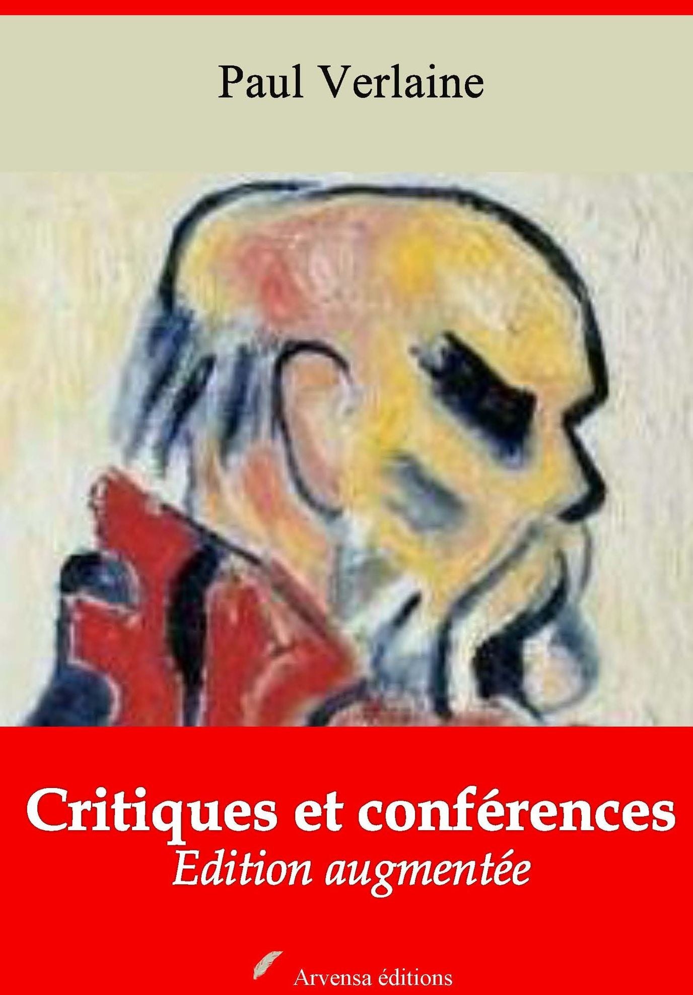 Critiques et conférences: Nouvelle édition augmentée - Arvensa Editions
