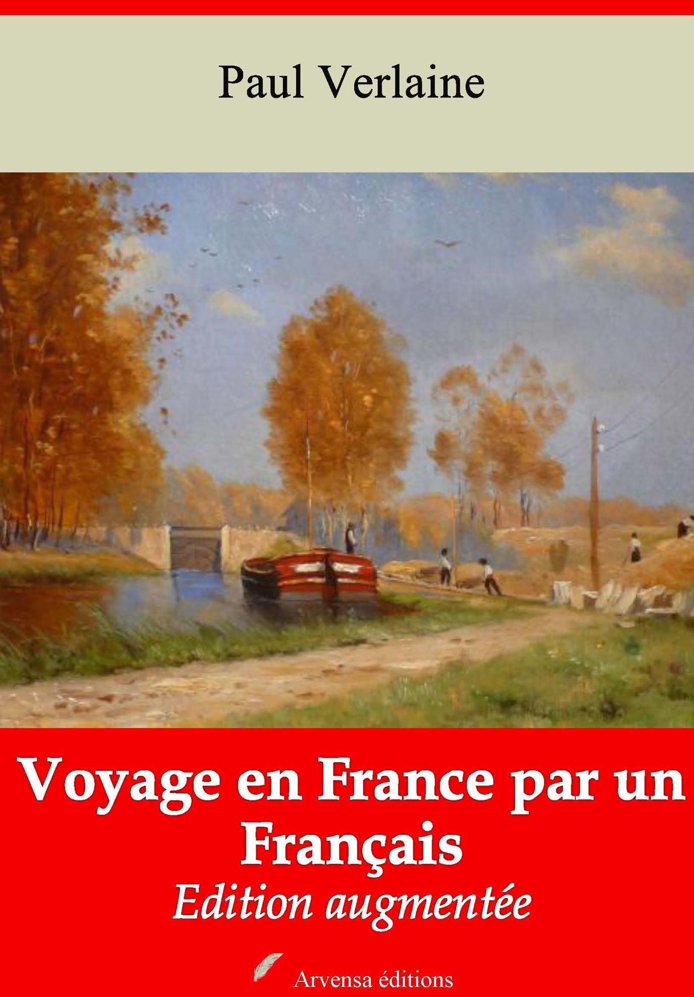 Voyage en France par un Français: Nouvelle édition augmentée - Arvensa Editions