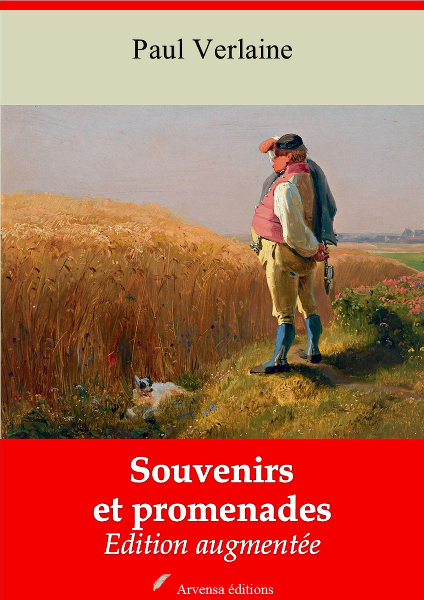 Souvenirs et promenades: Nouvelle édition augmentée - Arvensa Editions