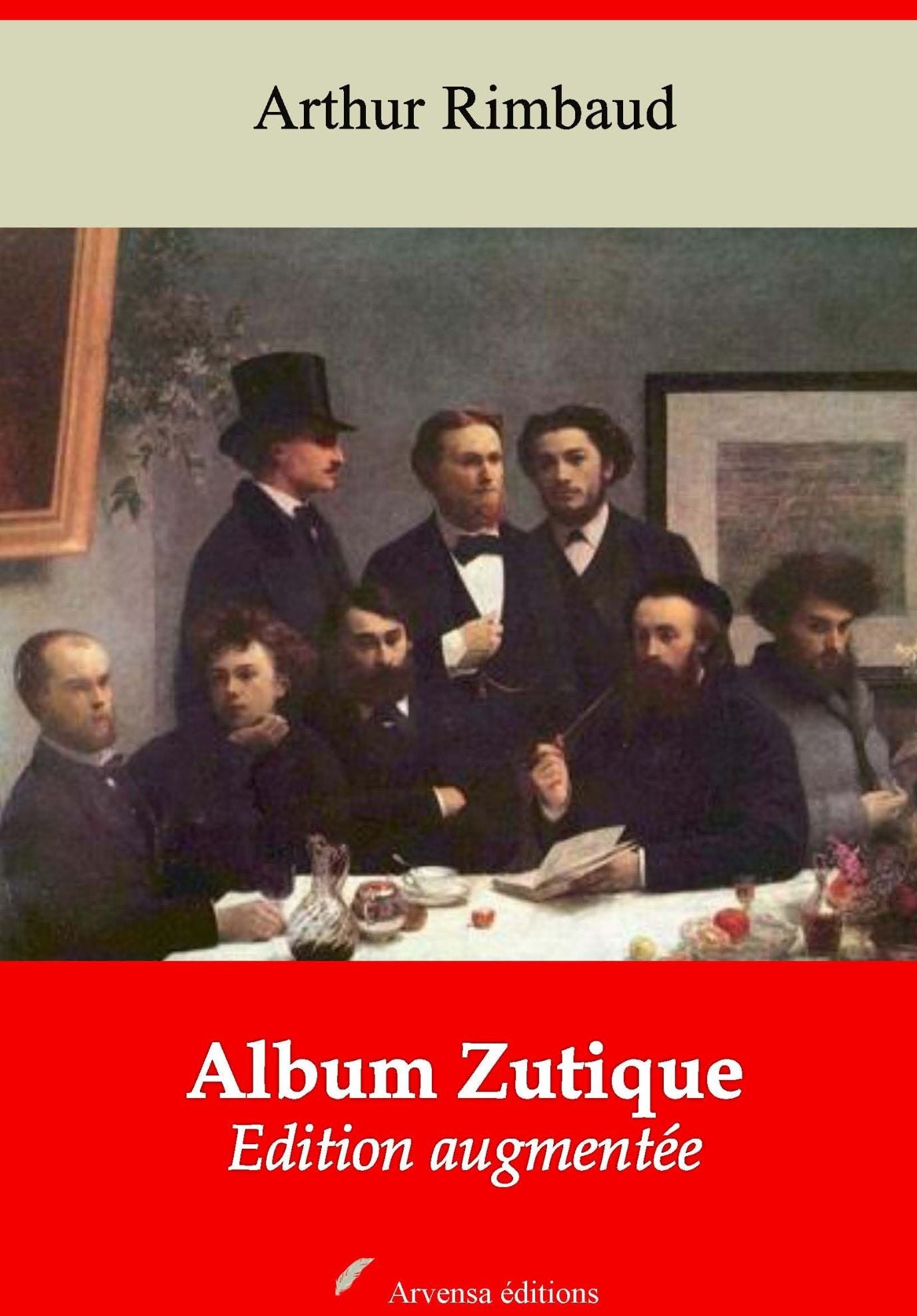 Album Zutique : Nouvelle édition augmentée - Arvensa Editions