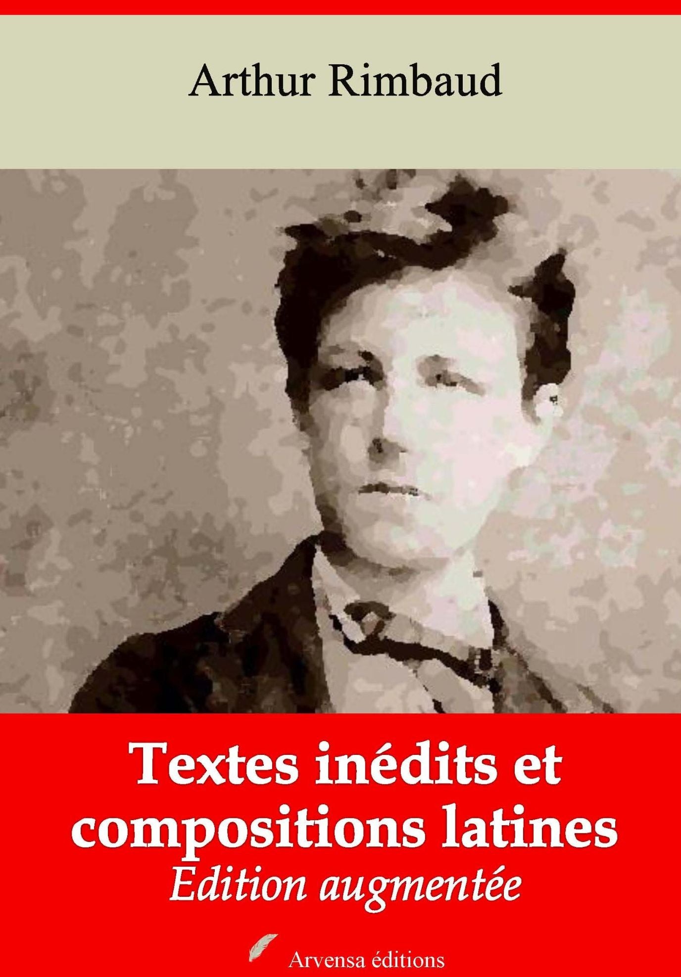 Textes inédits et compositions latines: Nouvelle édition augmentée - Arvensa Editions