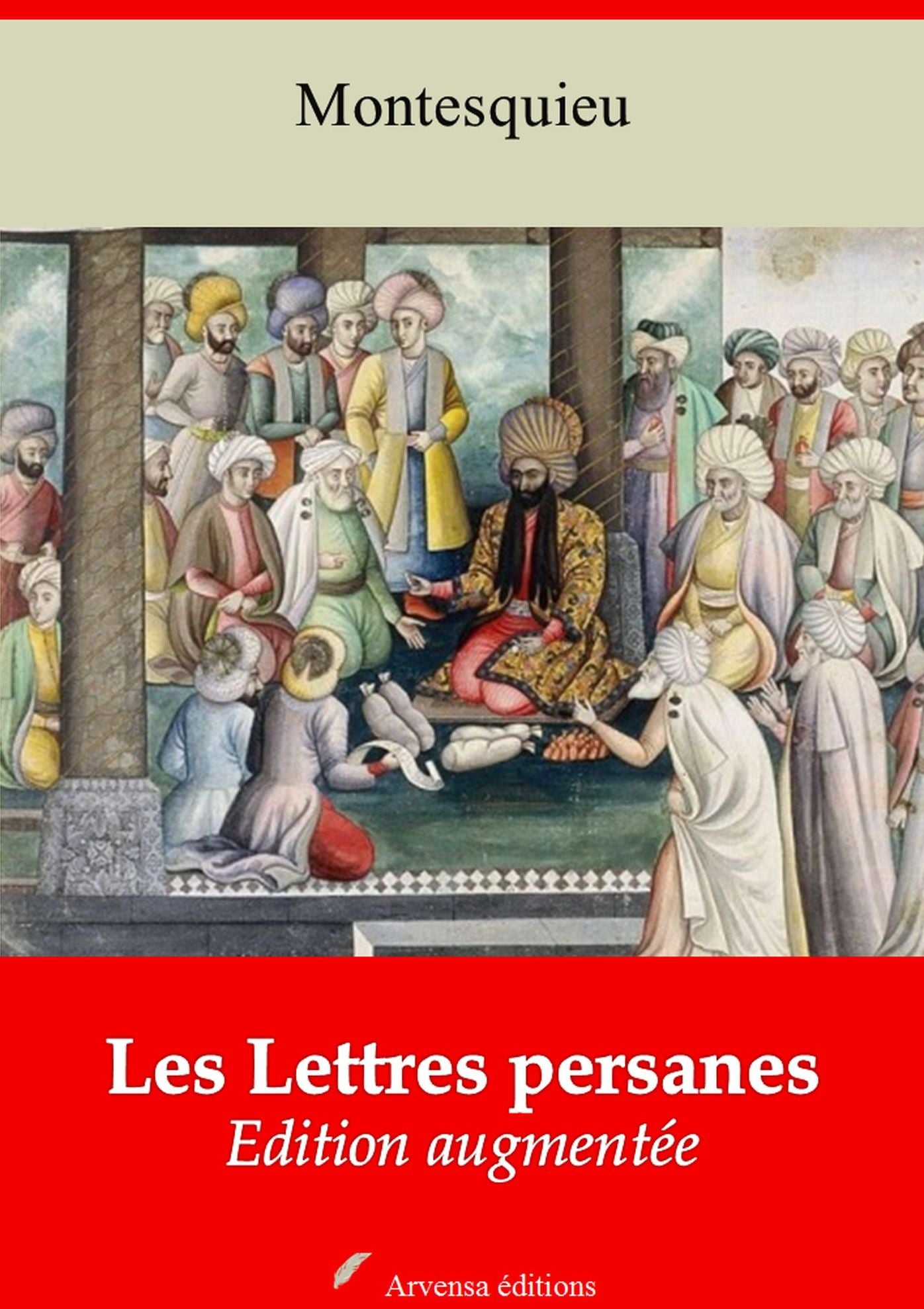 Les Lettres persanes: Nouvelle édition augmentée - Arvensa Editions