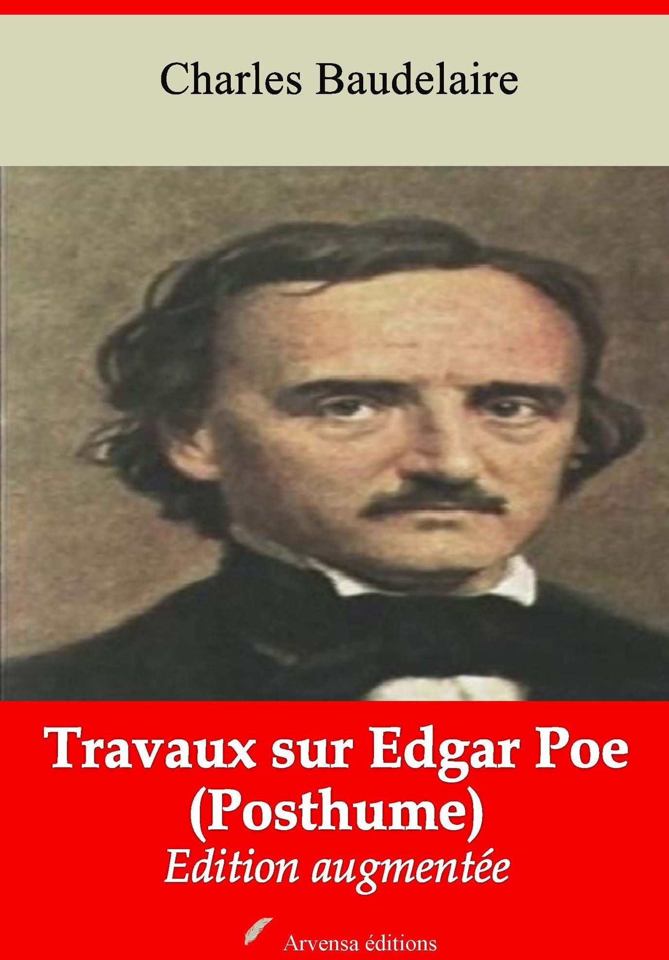 Travaux sur Edgar Poe (Posthume): Nouvelle édition augmentée - Arvensa Editions