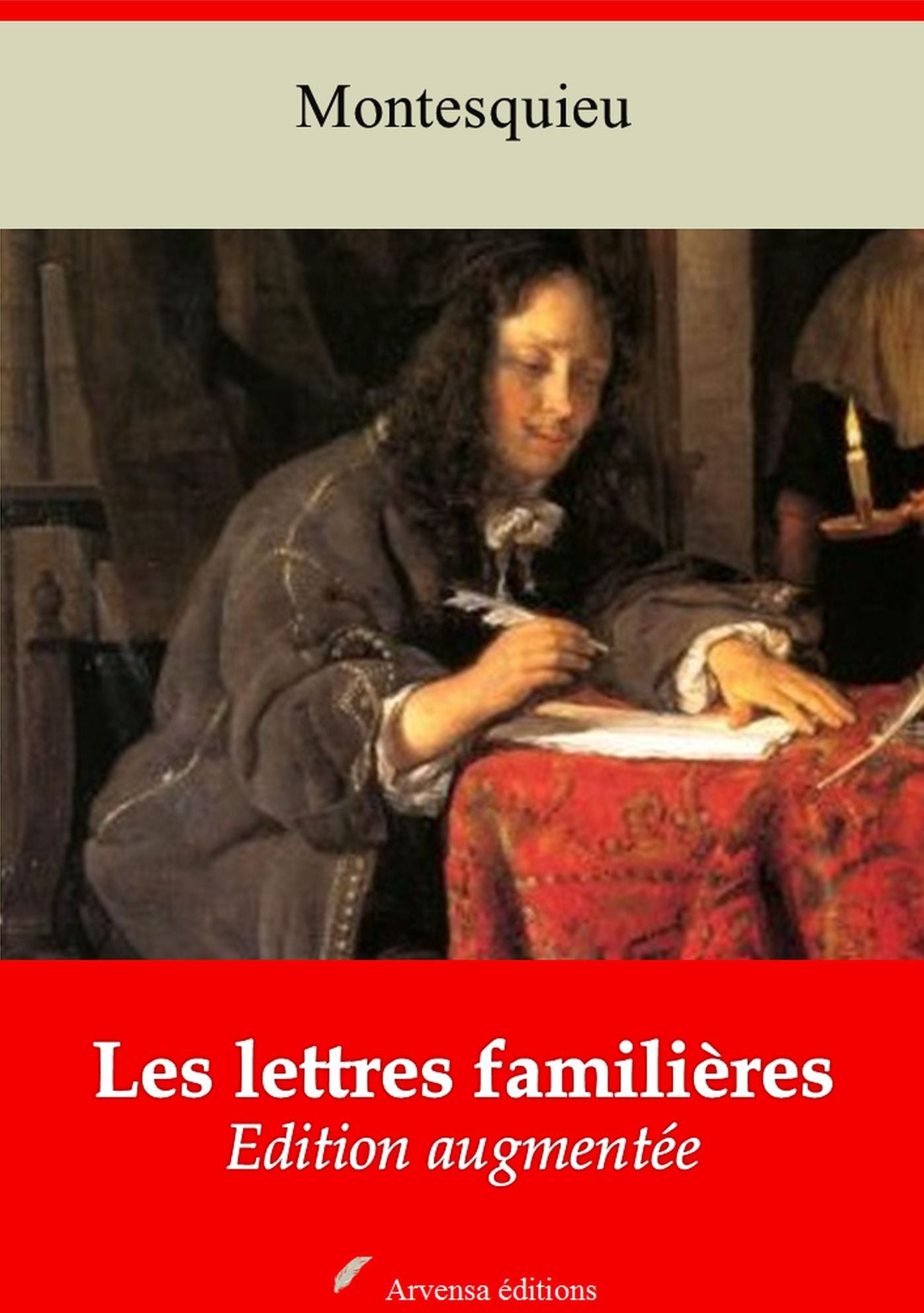 Les lettres familières: Nouvelle édition augmentée - Arvensa Editions