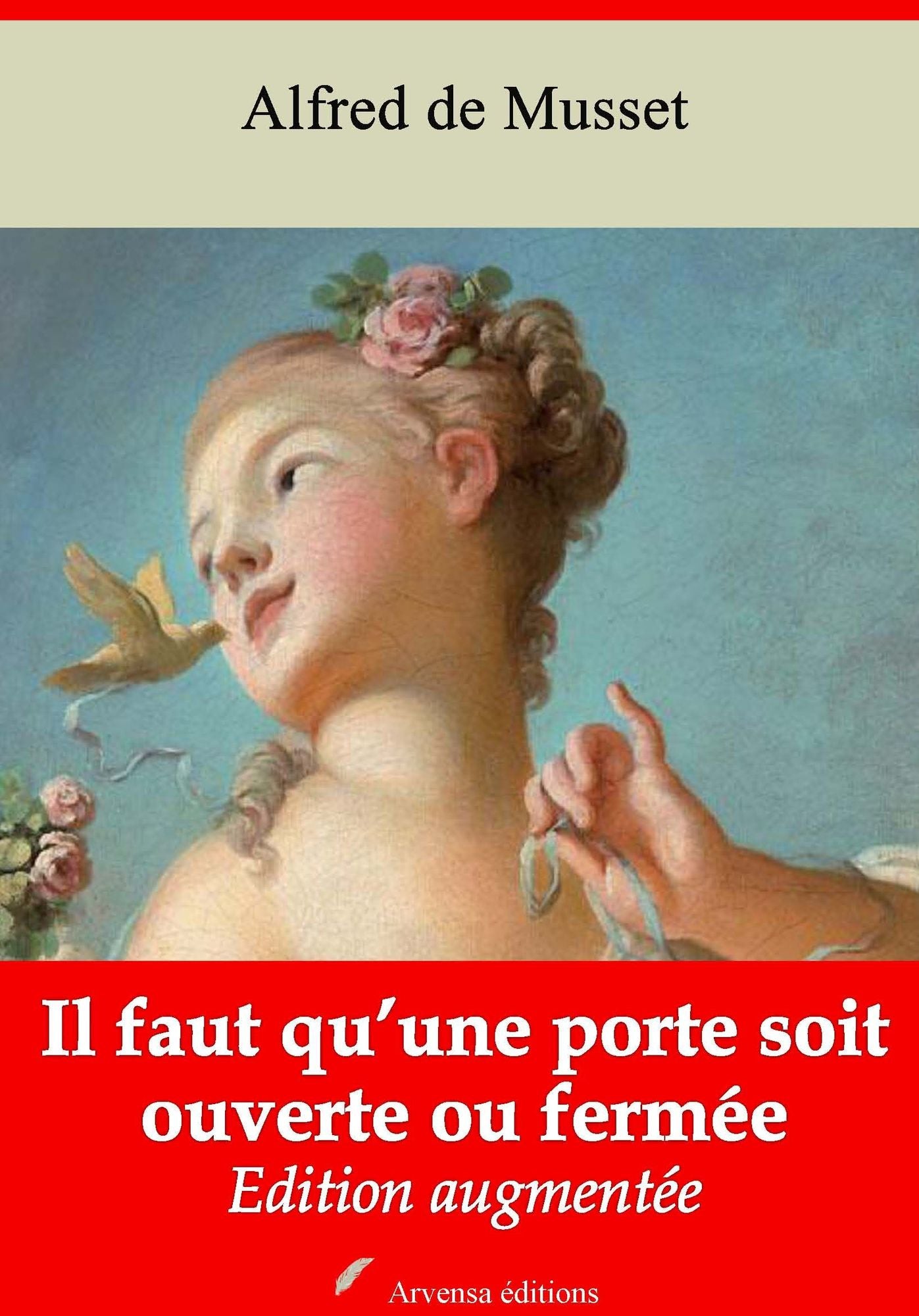 Il faut qu'une porte soit ouverte ou fermée: Nouvelle édition augmentée - Arvensa Editions