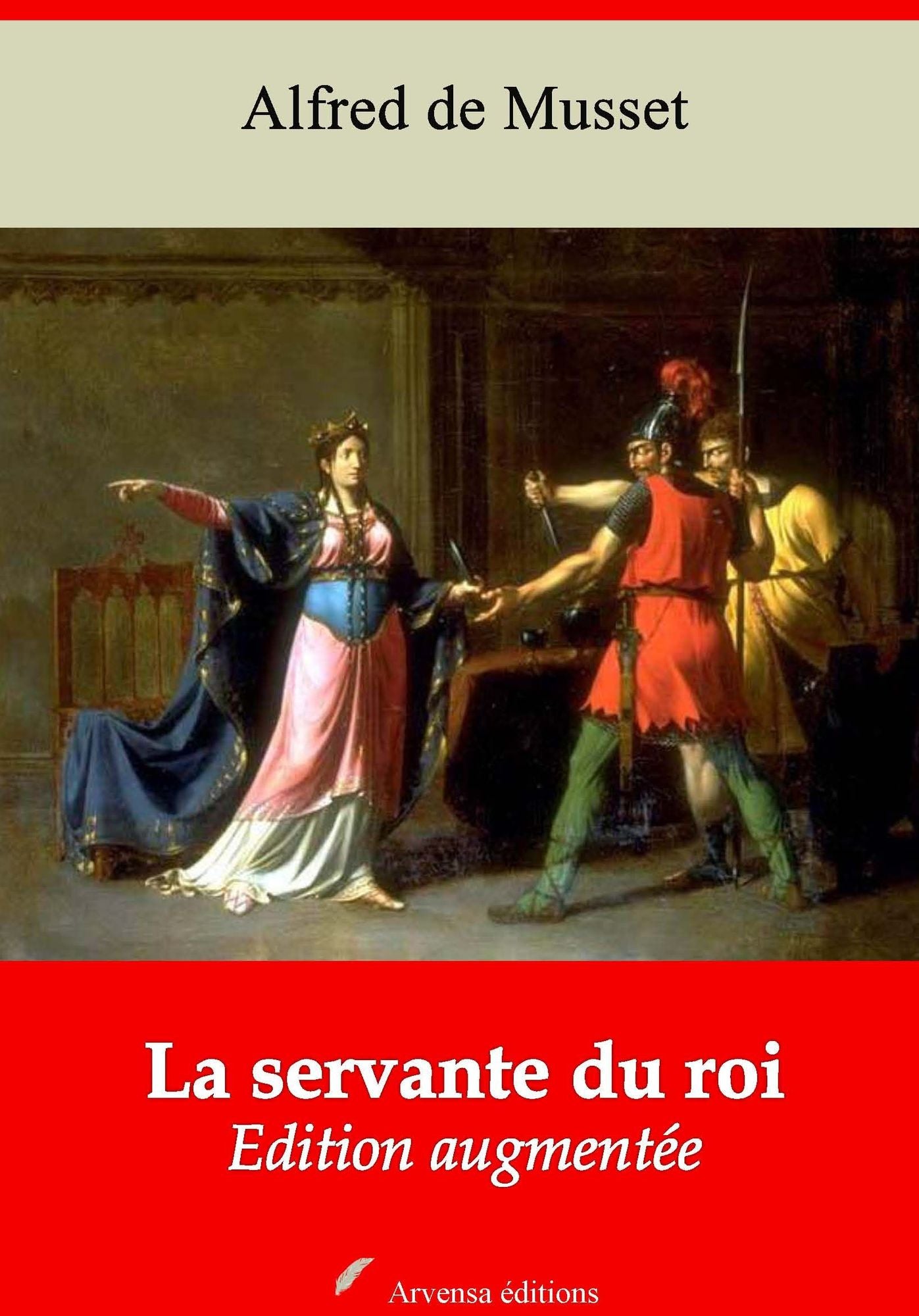 La servante du roi: Nouvelle édition augmentée - Arvensa Editions
