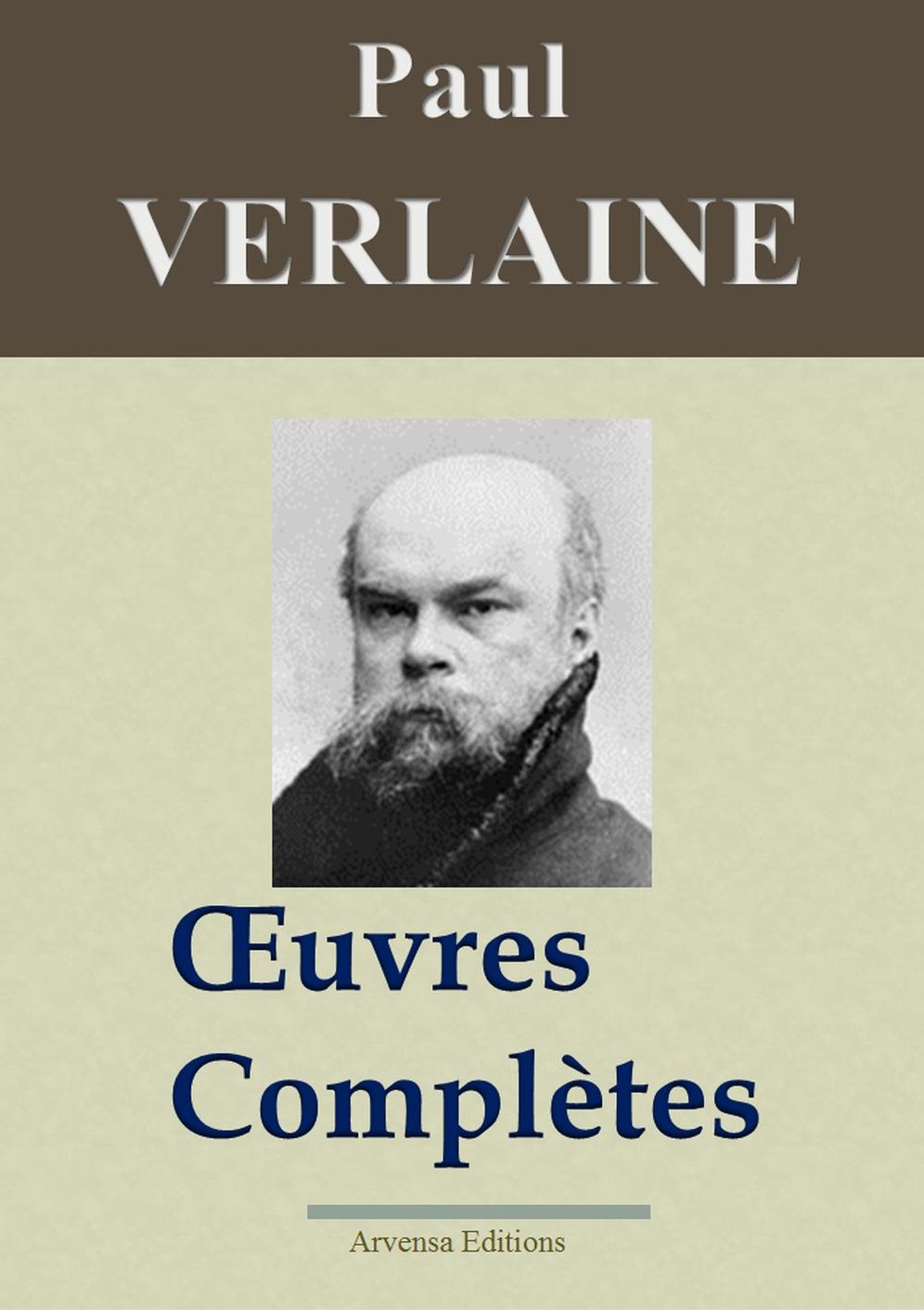 Paul Verlaine : Oeuvres complètes: Les 50 titres - édition enrichie - Arvensa Editions