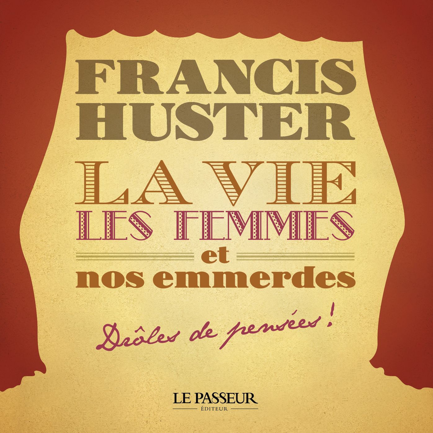 La vie, les femmes et nos emmerdes