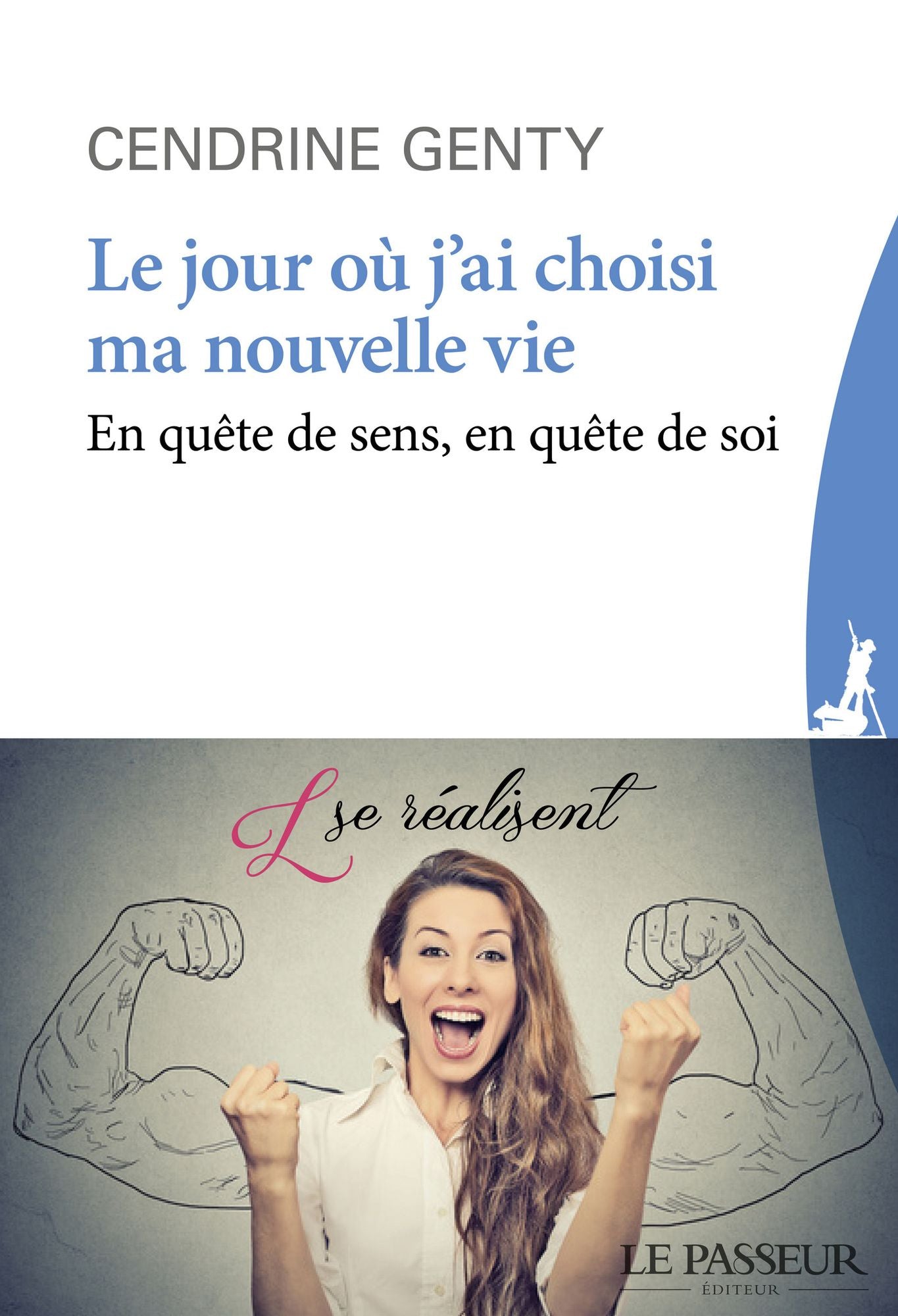 Le jour où j'ai choisi ma nouvelle vie - En quête de sens, en quête de soi