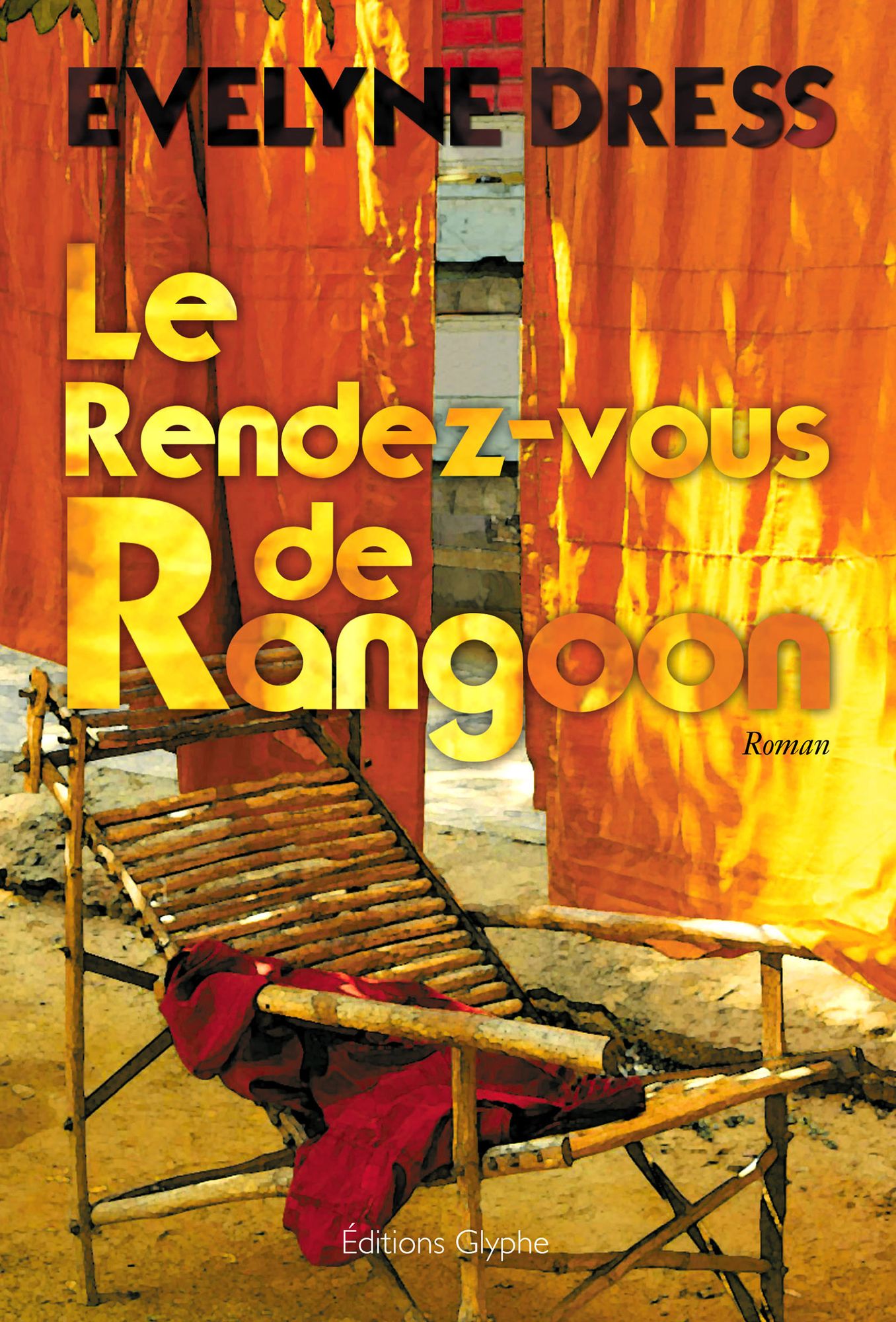 Le Rendez-vous de Rangoon: Roman d'amour et d'aventures