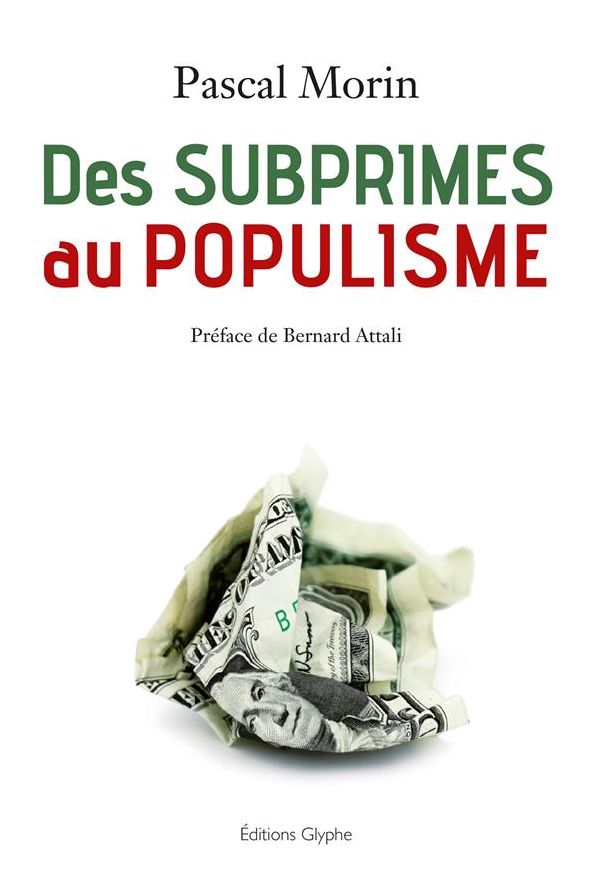Des subprimes au populisme: Confessions d'un libéral (presque) repenti
