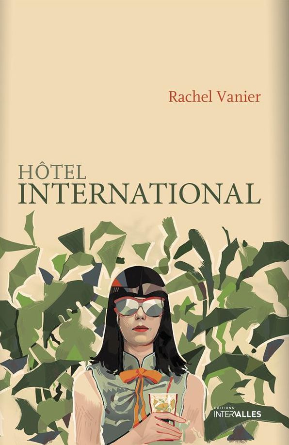 Hôtel international: Roman féminin sur une parenthèse cambodgienne