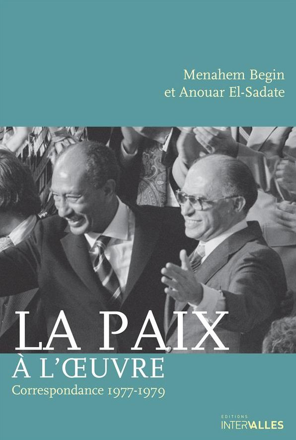 La Paix à l': Récit de négociations pacifistes entre Menahem Begin et Anouar el-Sadate