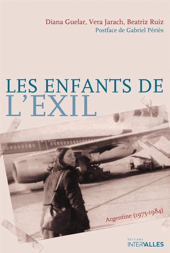 Les Enfants de l'exil: Argentine (1975-1894)