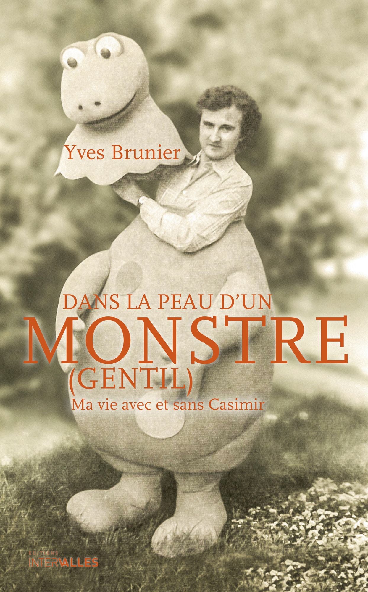 Dans la peau d'un monstre (gentil): Ma vie avec et sans Casimir