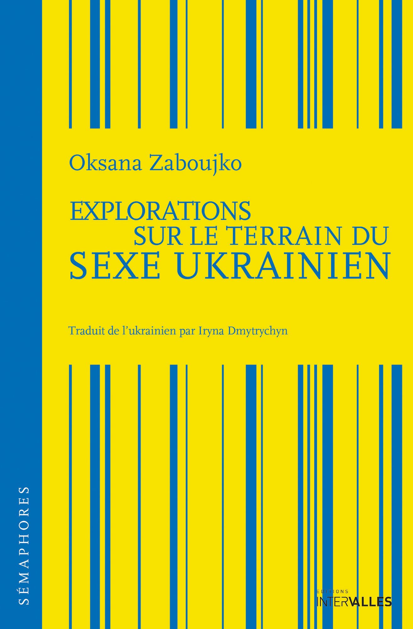 Explorations sur le terrain du sexe ukrainien: Histoire d'amour dans un pays en quête d'identité