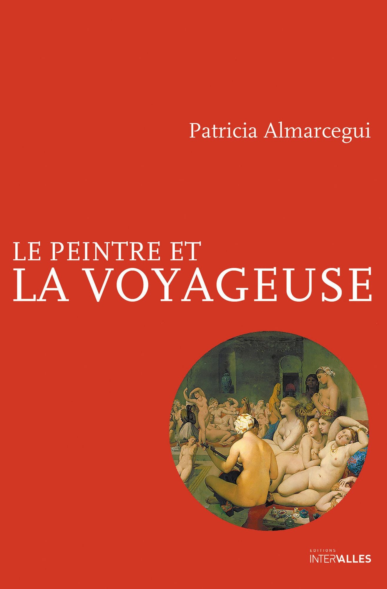 Le Peintre et la voyageuse: Un roman entre un peintre et sa muse