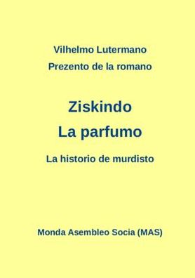 Prezento de la romano Ziskindo "La parfumo": La historio de murdisto (Laborprojekto)