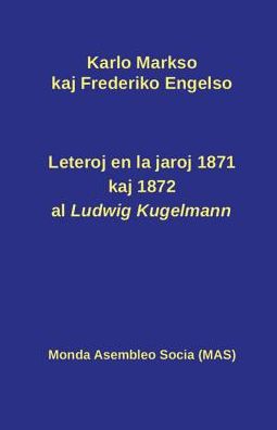 Leteroj al Ludwig Kugelmann en 1871 kaj 1872