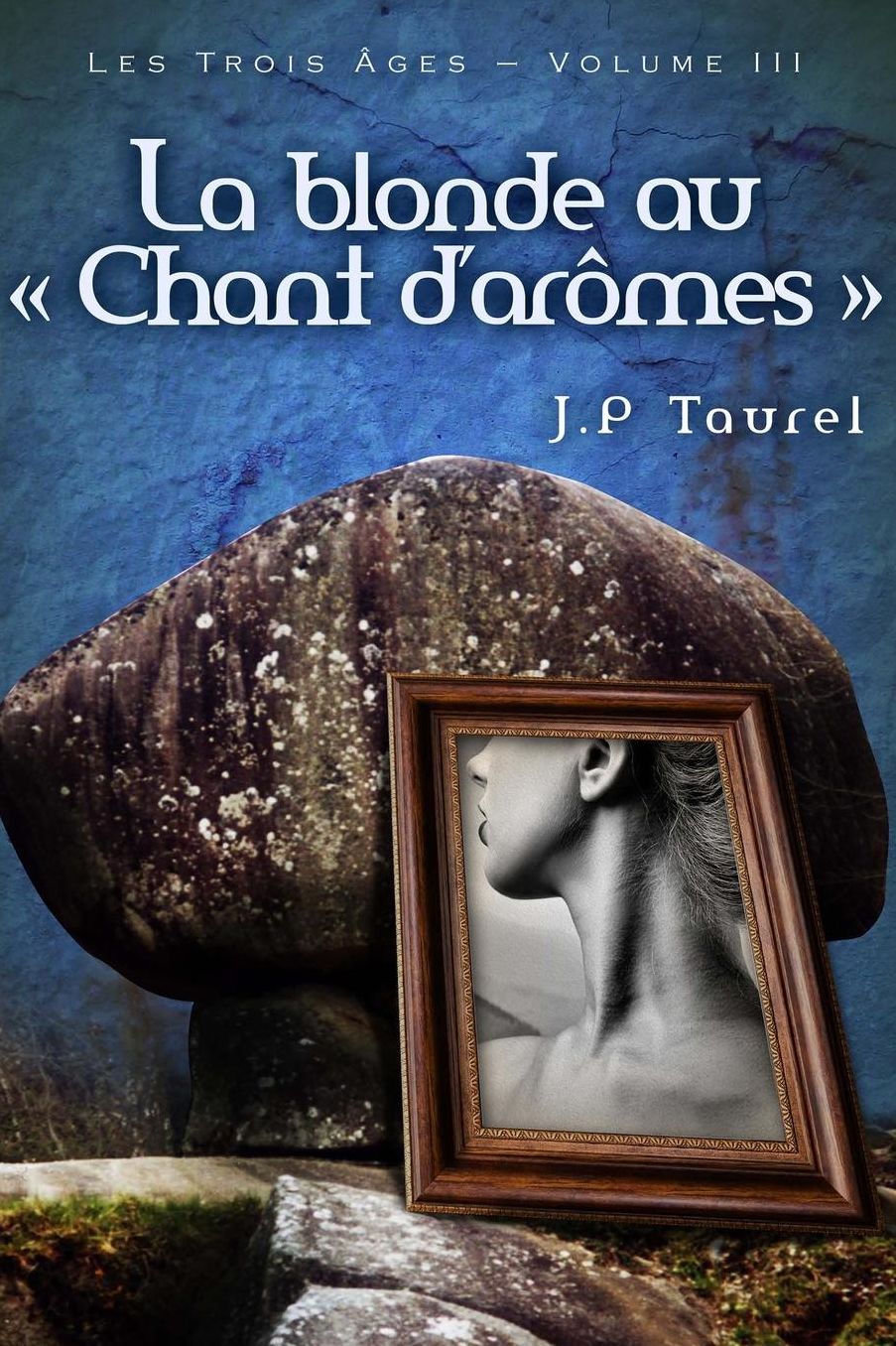 La blonde au "Chant d'ar mes" (Les Trois ges - Volume 3)