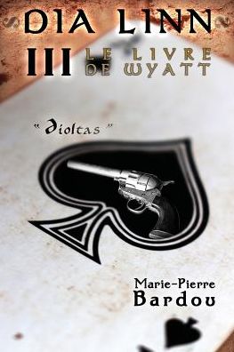 Dia Linn - III - Le Livre de Wyatt: (Díoltas)