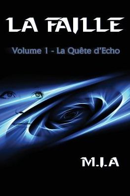 La Faille - Volume 1: La quête d'Echo