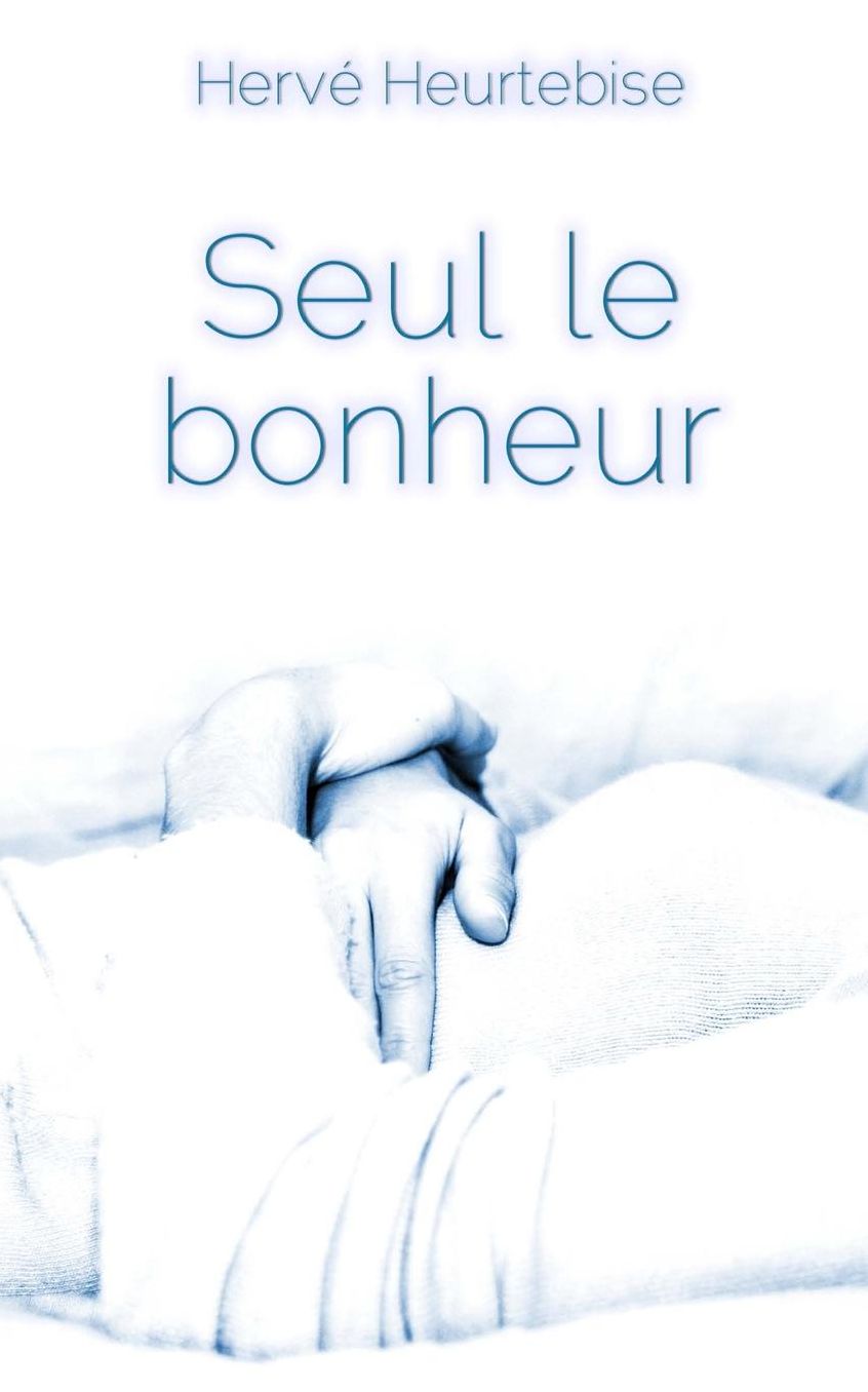 Seul le bonheur