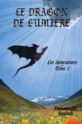 Le dragon de lumière (Les invocateurs - tome 3)