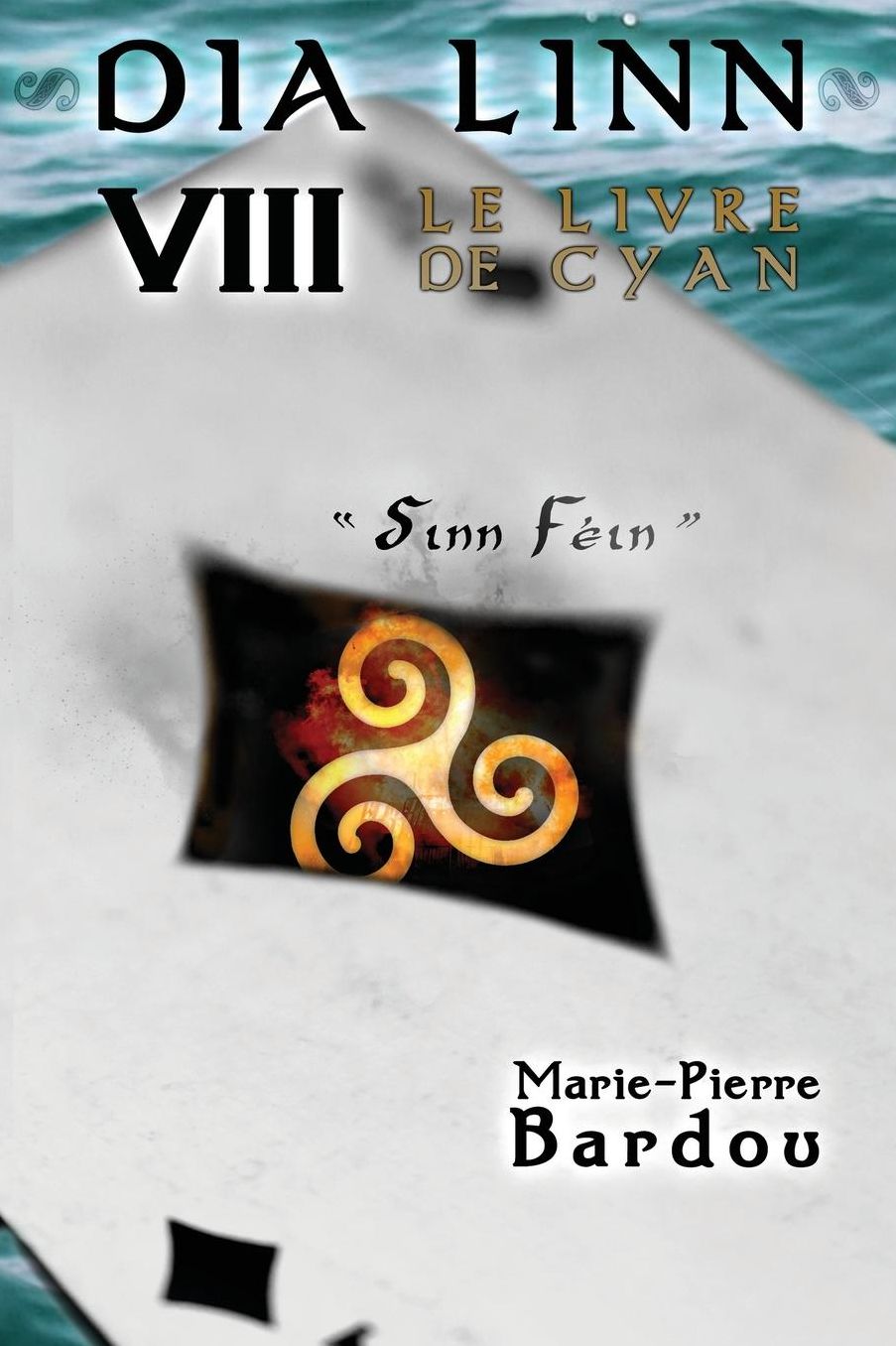 Dia Linn - VIII - Le Livre de Cyan: (Sinn Féin)