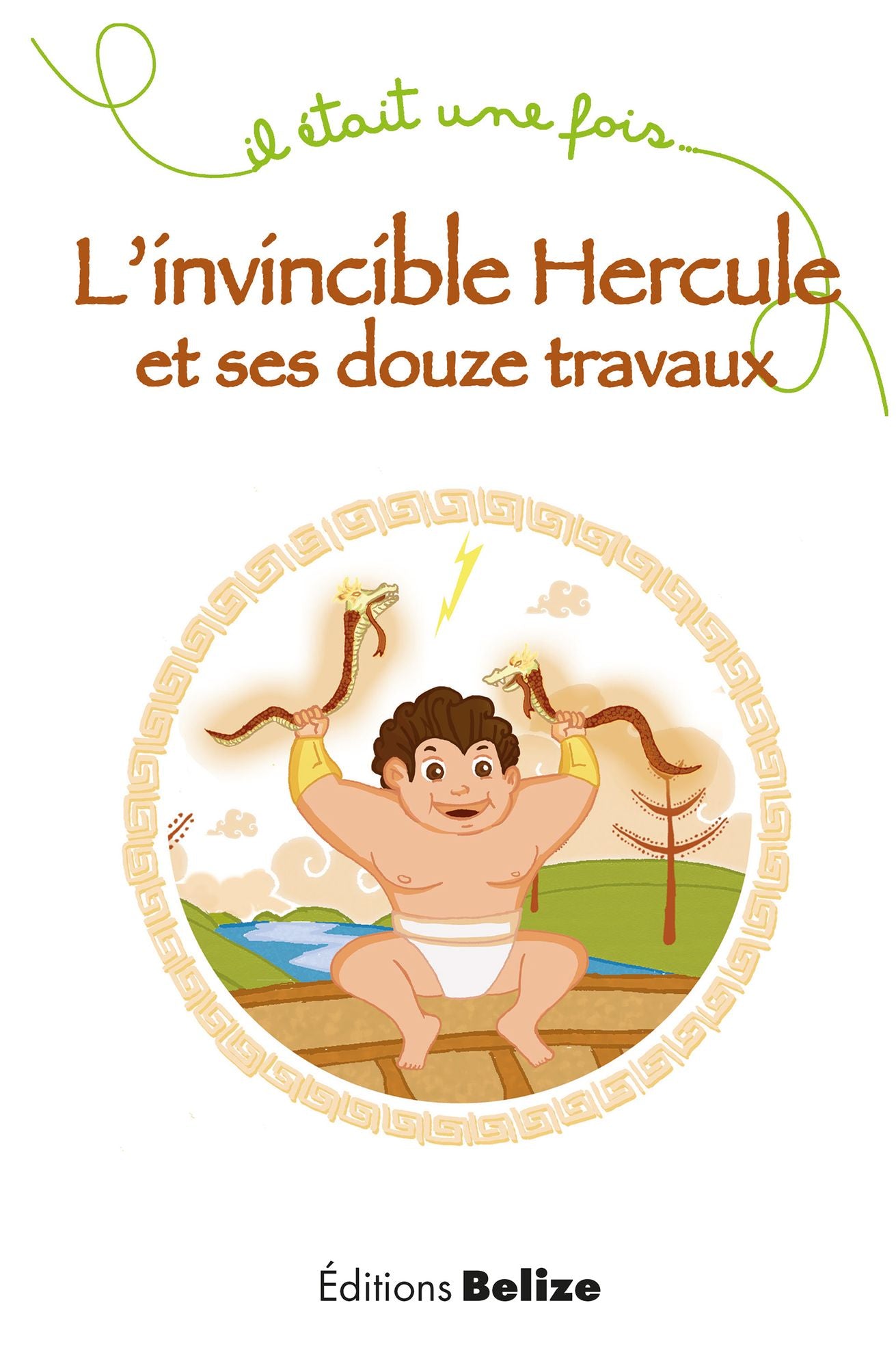 L'invincible Hercule et ses douze travaux: Un récit mythologique