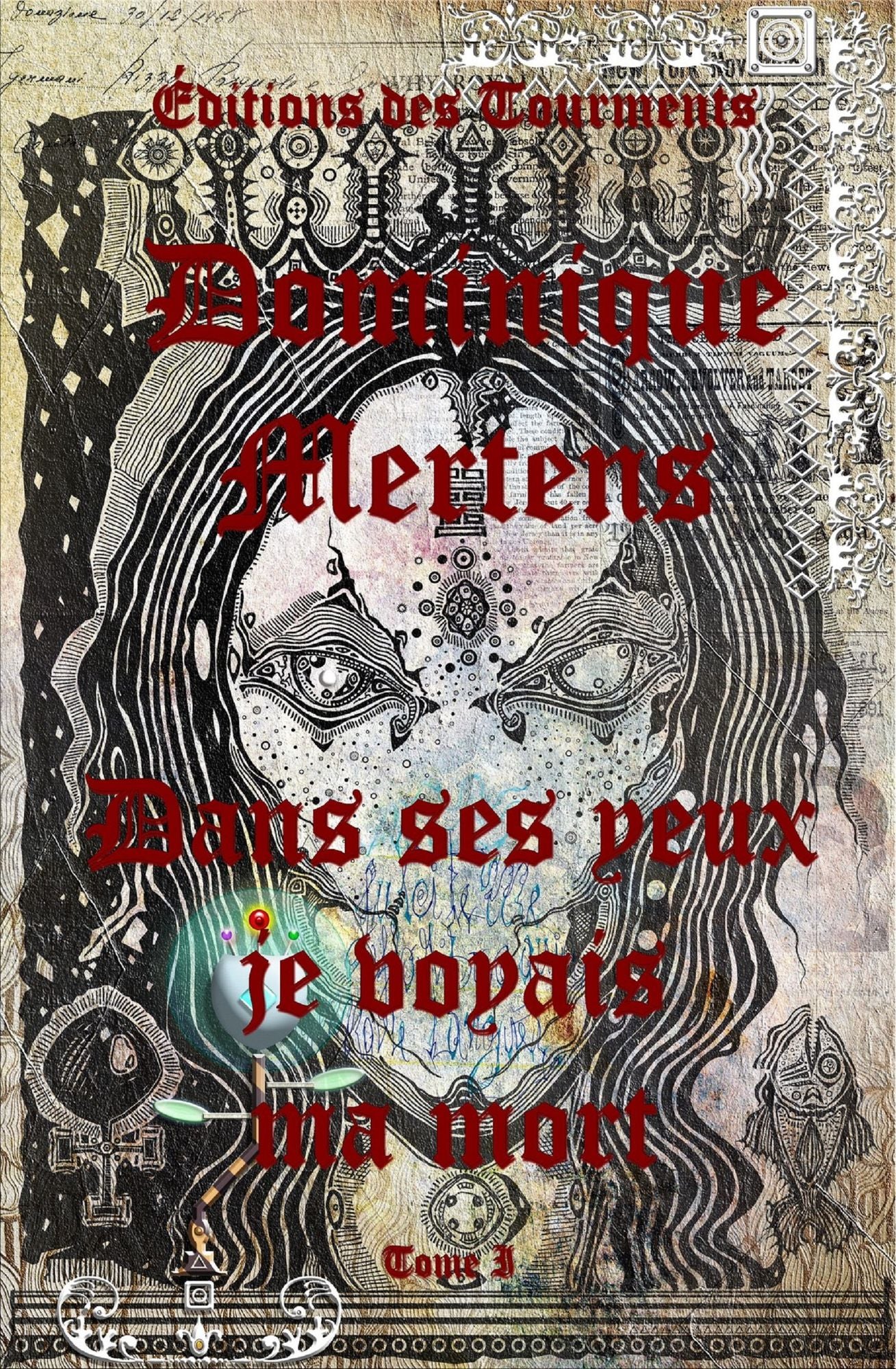 Dans ses yeux je voyais ma mort: Tome I