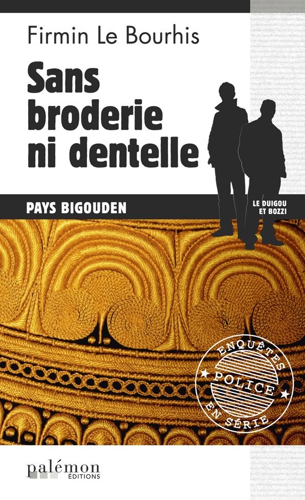 Sans broderie ni dentelle: Une enquête en pays bigouden