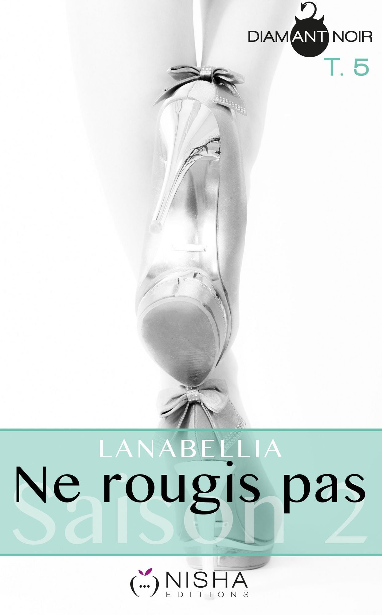 Ne rougis pas - Saison 2 tome 5