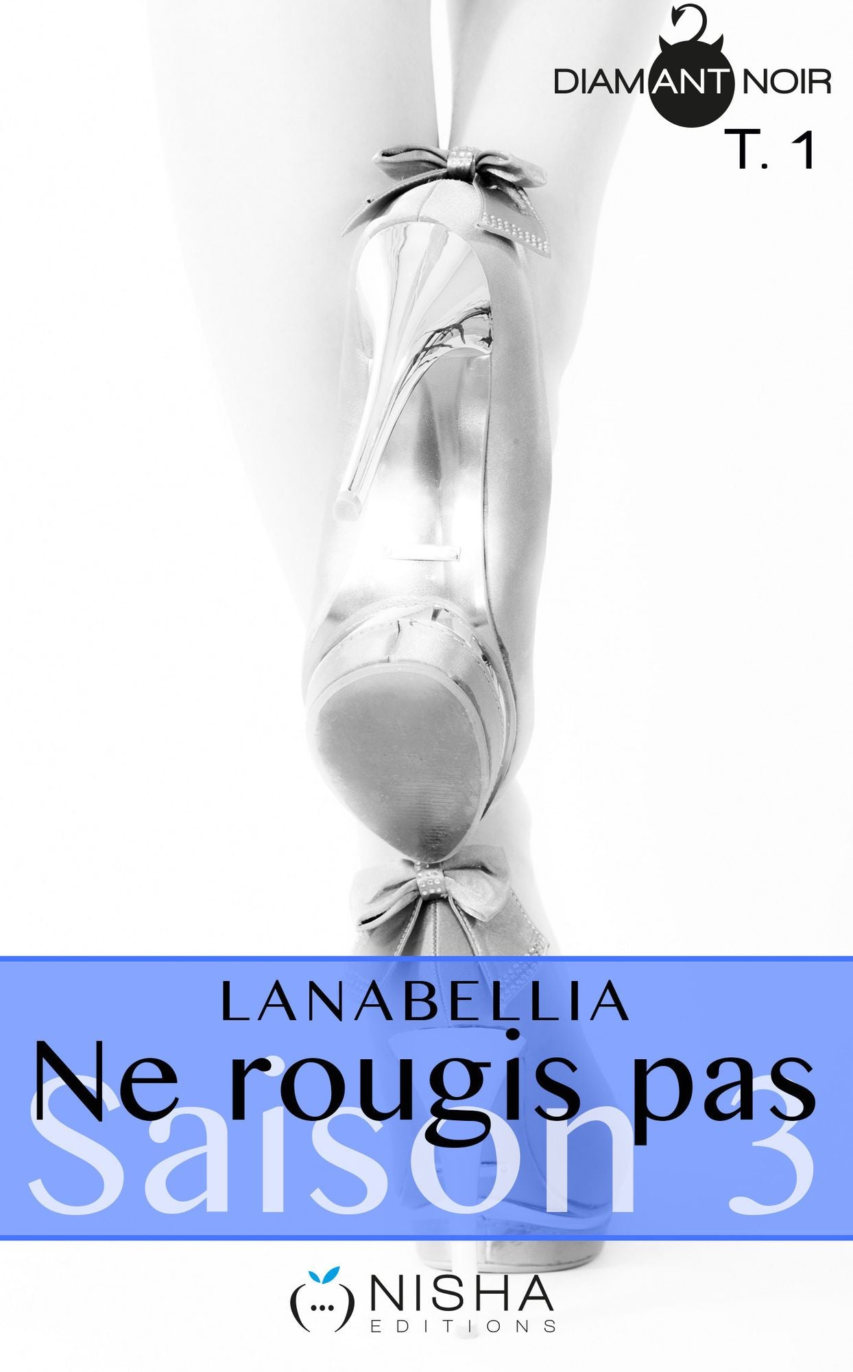 Ne rougis pas Saison 3 - tome 1