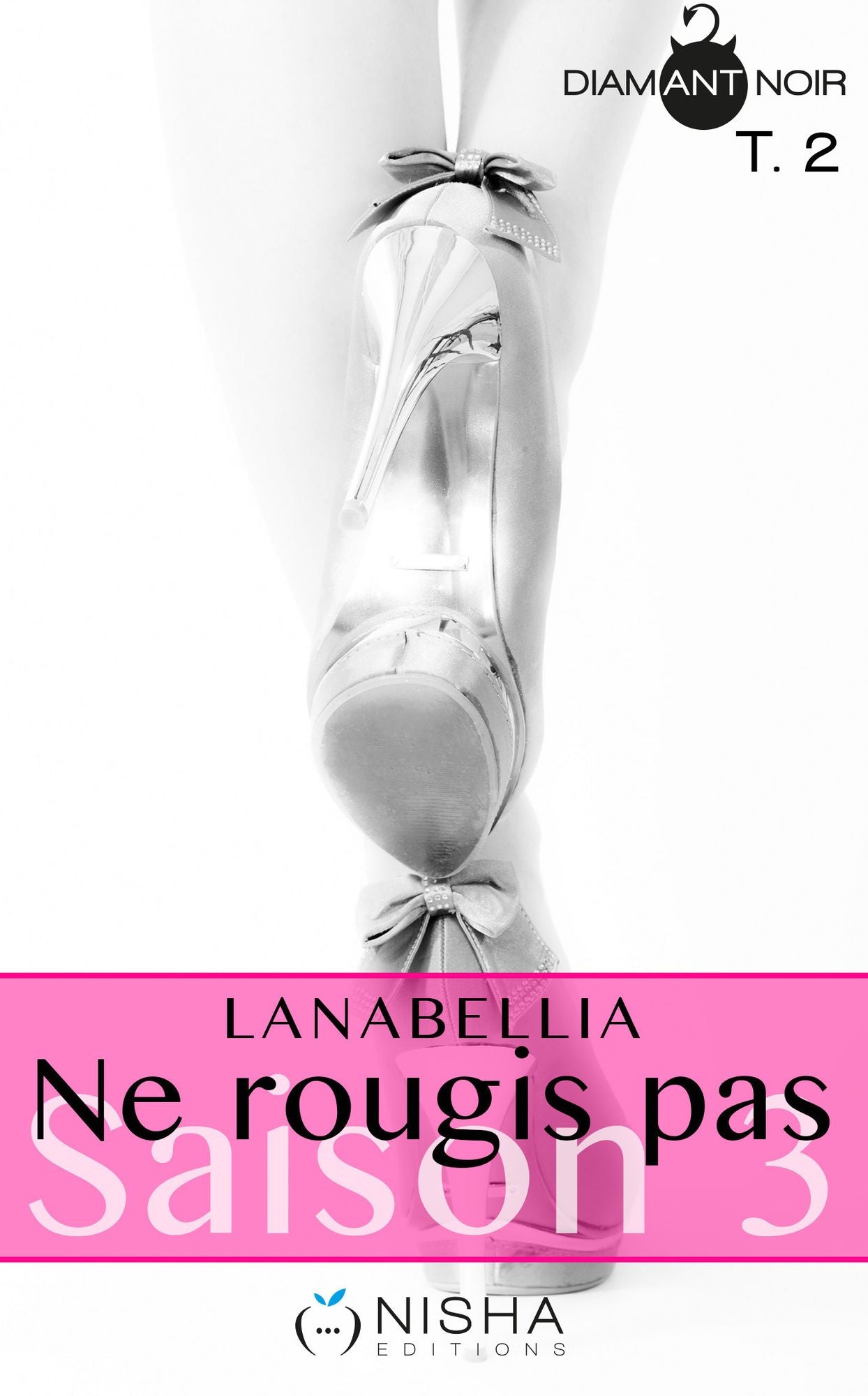 Ne rougis pas Saison 3 - tome 2
