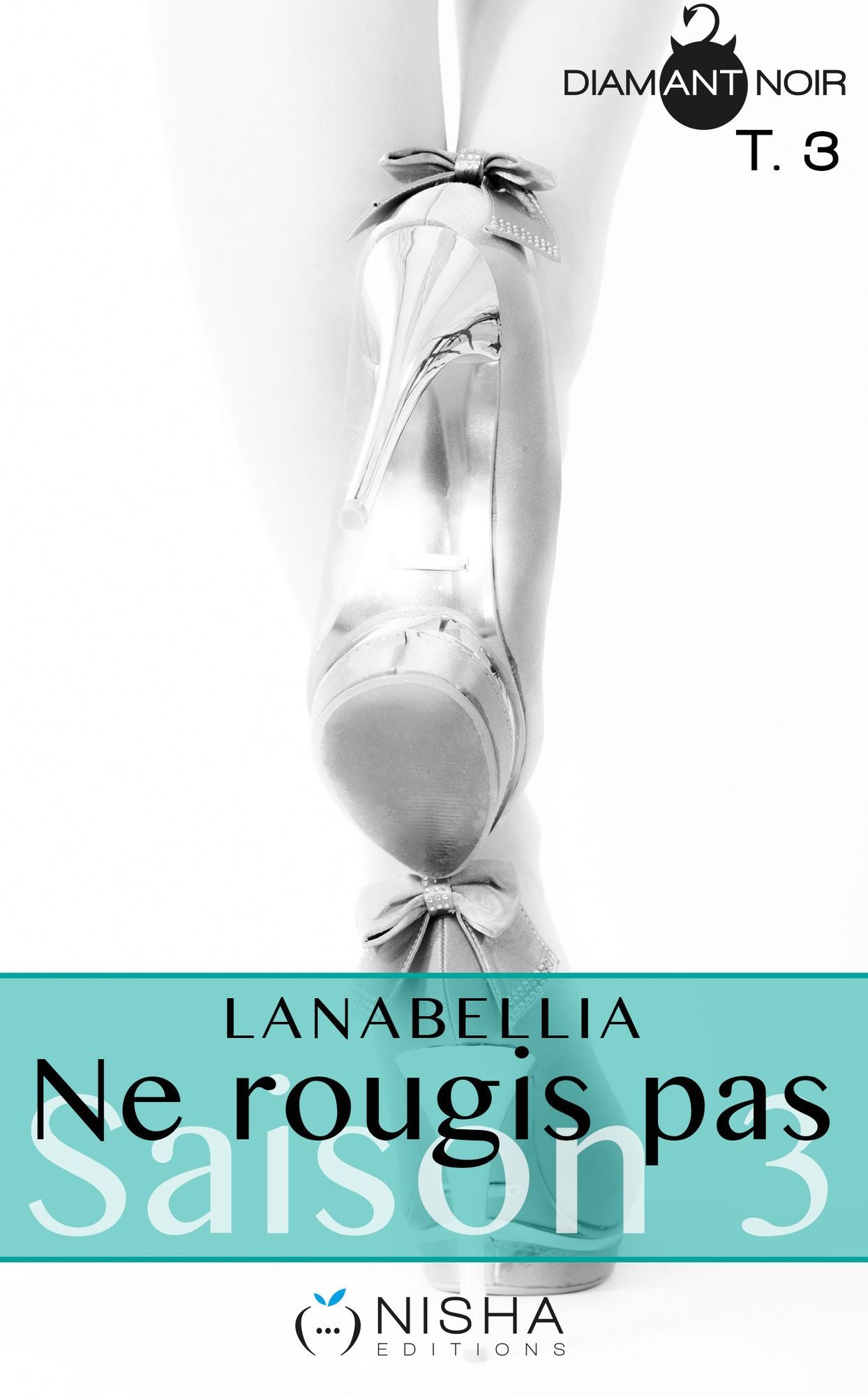 Ne rougis pas Saison 3 - tome 3