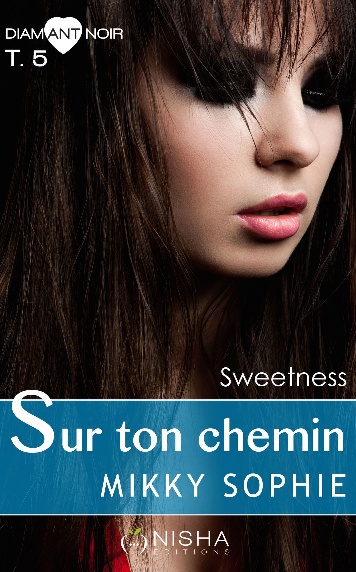Sur ton chemin Sweetness - tome 5