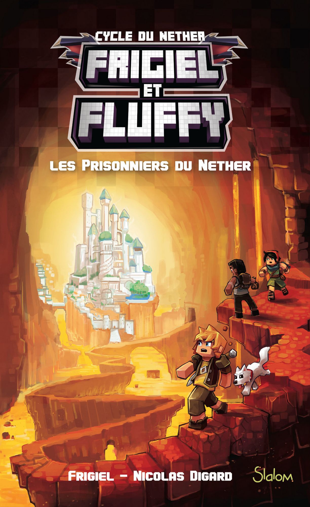 Frigiel et Fluffy, tome 2 : Les Prisonniers du Nether
