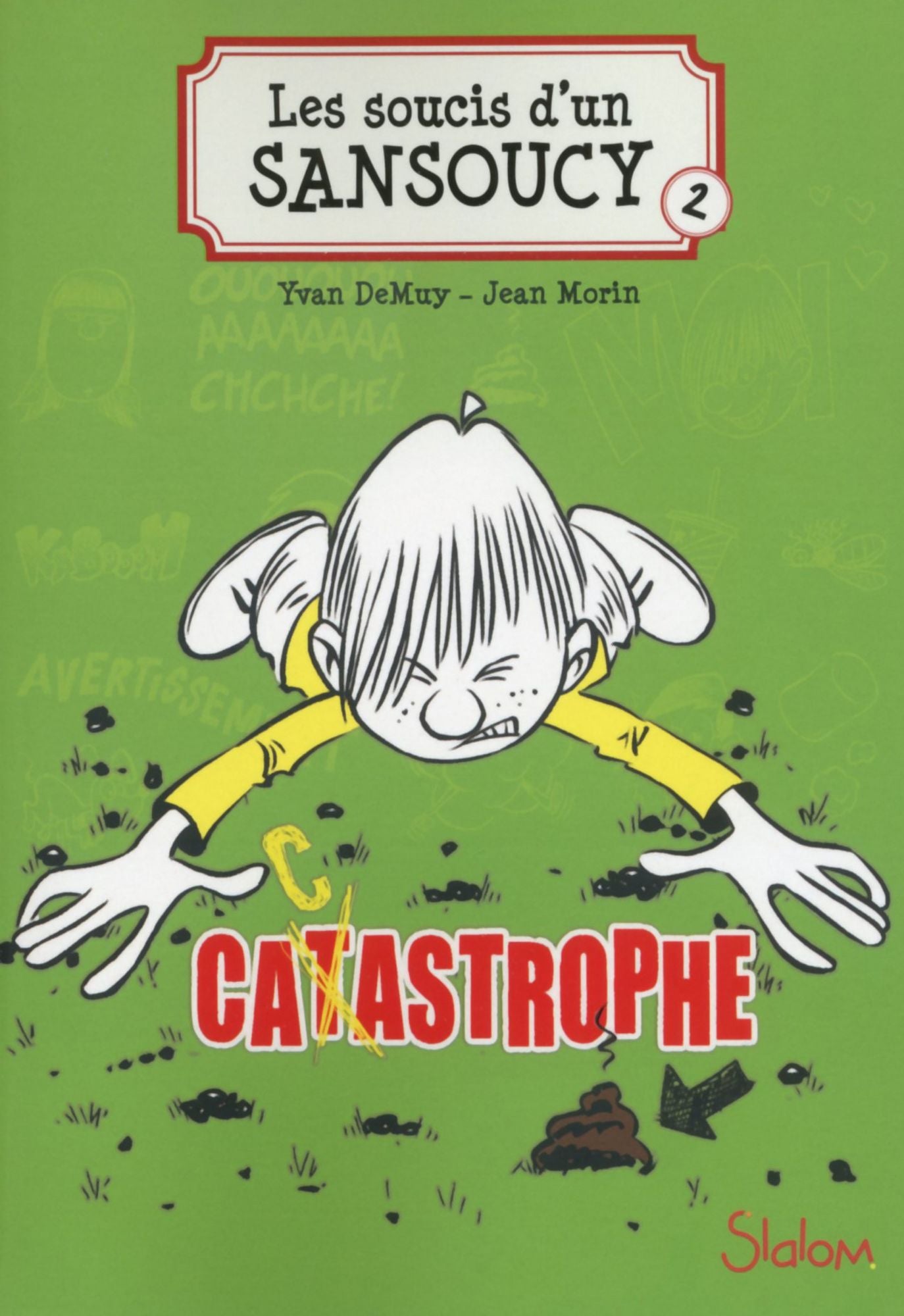 Les Soucis d'un Sansoucy, tome 2 : Catastrophe !