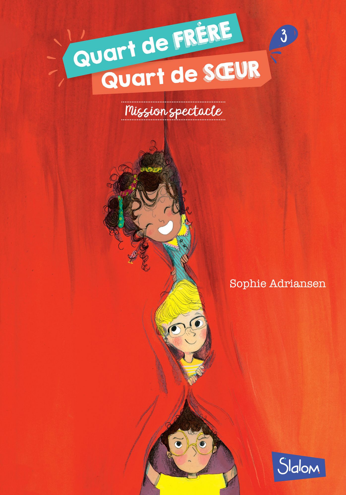 Quart de frère, quart de soeur - tome 3 : Mission spectacle