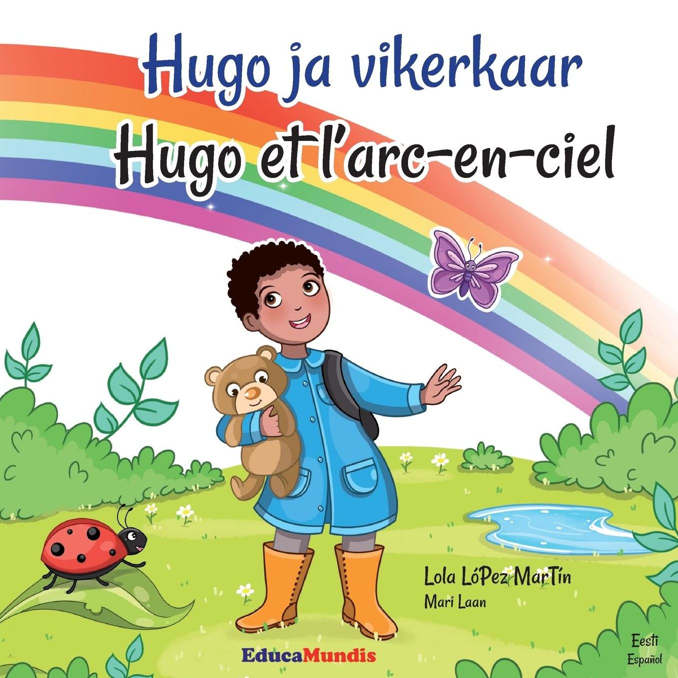 Hugo ja vikerkaar - Hugo y el arco iris (Bilingual book Estonian-Spanish)