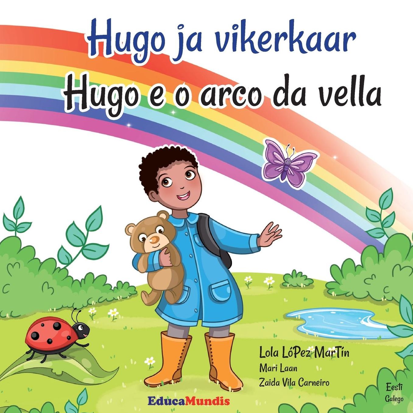 Hugo ja vikerkaar - Hugo e o arco da vella (Bilingual book Estonian-Galician)