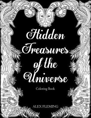 Hidden Treasures Of The Universe: A Mystically Beautiful Coloring Book For Adults