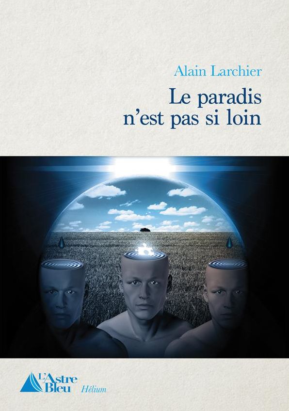 Le Paradis n'est pas si loin: Un roman d'anticipation troublant