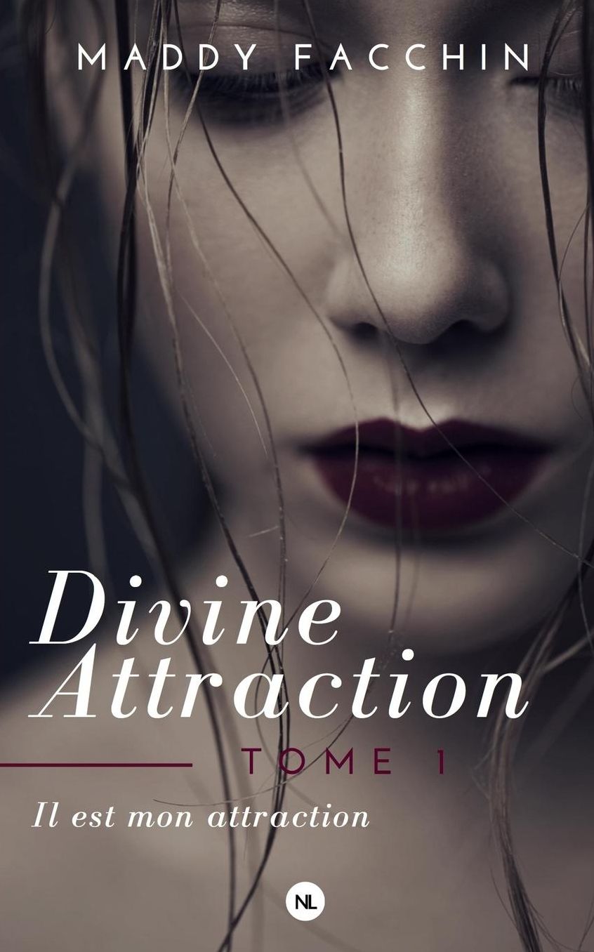 Divine attraction, tome 1: Il est mon attraction