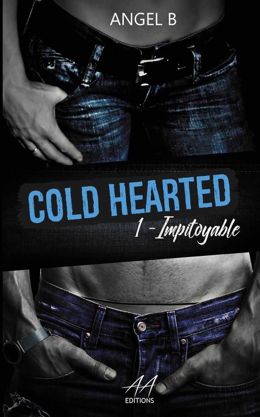 COLD HEARTED: Impitoyable: Saison 1