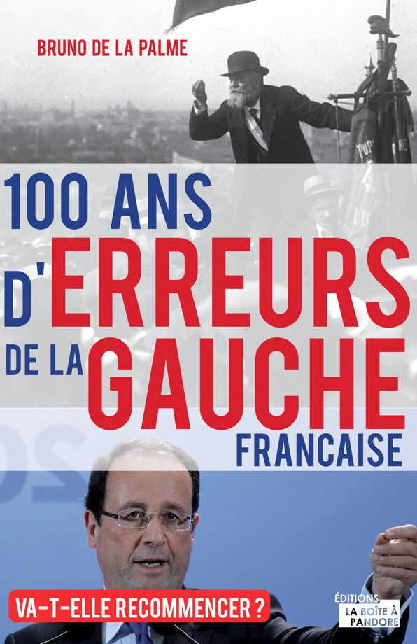 100 ans d'erreurs de la gauche française: Va-t-elle recommencer ?