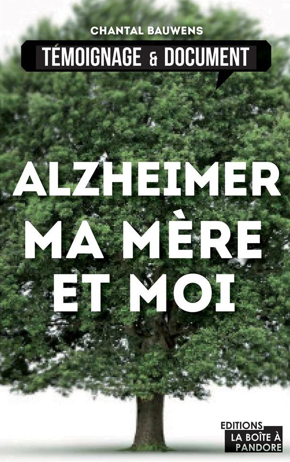 Alzheimer, ma mère et moi: La vie avec la maladie