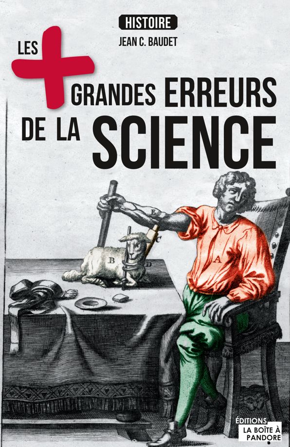 Les plus grandes erreurs de la science: A l'origine des plus importantes découvertes scientifiques
