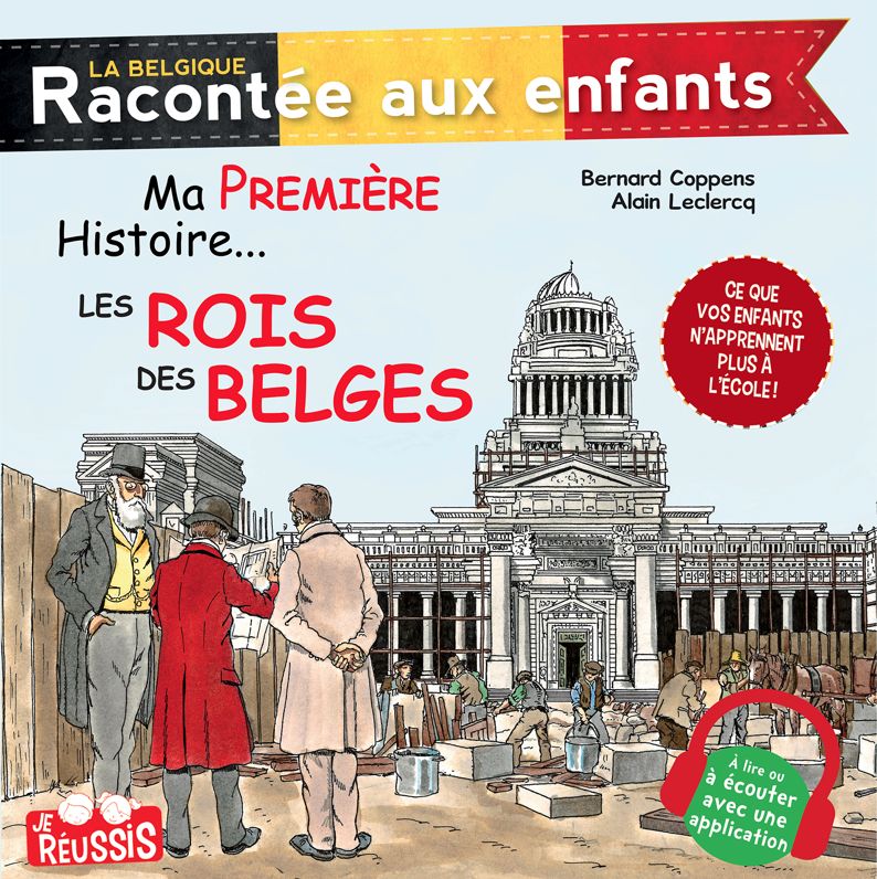 Ma première histoire... Les rois des Belges: Documentaire historique pour enfants